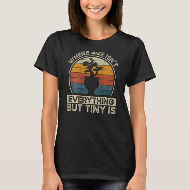 T-shirt Where Size Isn t Everything But Tiny Is Backprint  (Devant)