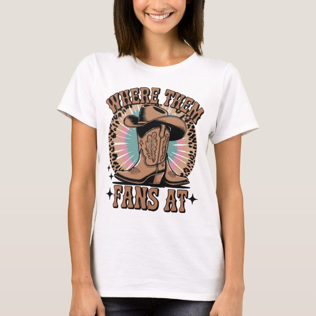 T-shirt Where Them Fans At – Cowgirl Boots Tie Dye Western (Devant)