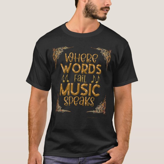 T-shirt WHERE WORDS Fail Music Speaks (Devant)