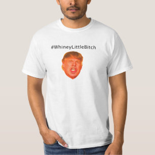 T-shirt #WhineyLittleBitch