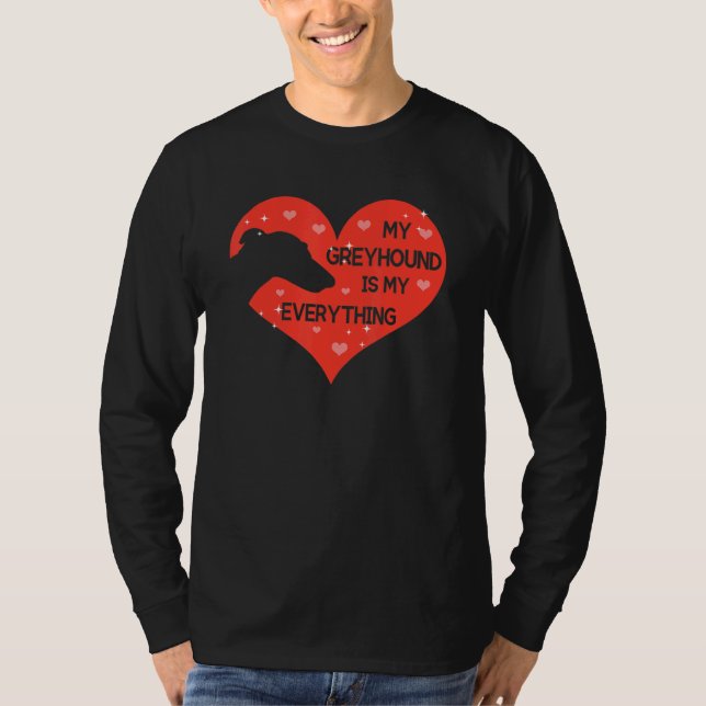 T-shirt whippet for My Greyhound is my everything (Devant)