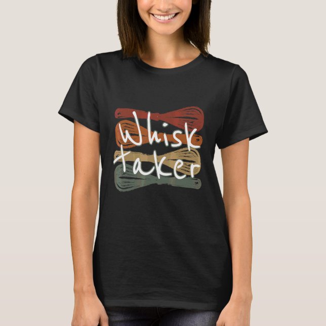T-shirt Whisk Taker Bake Theme Baking Pun Gâteau Whisk Des (Devant)