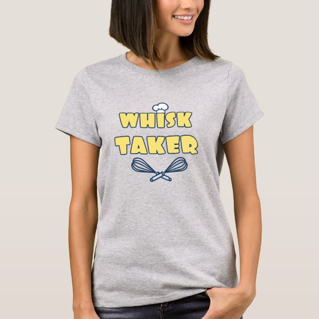 T-shirt Whisk Taker Funny Baker (Devant)