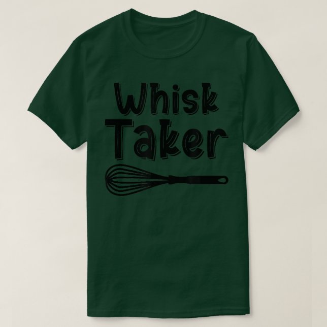 T-shirt Whisk Taker Funny Baking Pun Cuisinier Chef Baker  (Design devant)