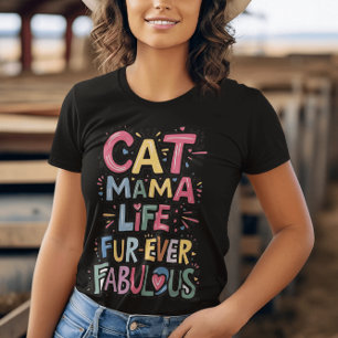 T-shirt Whisker Whispers : Cat Mama Life Fur toujours fabu