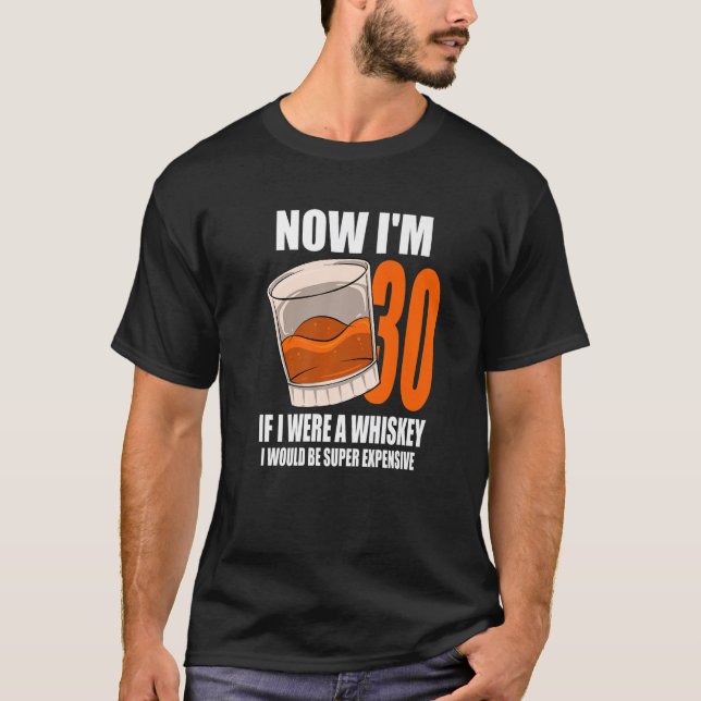 T-shirt Whiskey Anniversaire Fête 30 Ans Si J'Étais Un Whi (Devant)