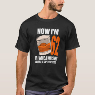 T-shirt Whiskey Anniversaire Fête 62 Ans Si J'Étais Un Whi