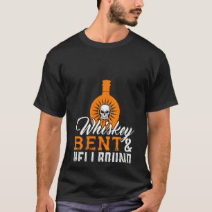 T-shirt Whiskey Bent Femme Et Hellbound Funny Whiskey B