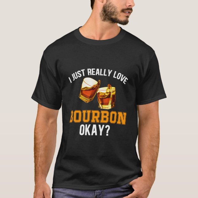 T-shirt Whiskey Bourbon Humor Quote Alcohol Drinking (Devant)