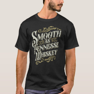 T-shirt Whiskey Drinker Smooth As Tennessee Whiskey