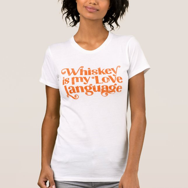 T-shirt Whiskey Est Ma Langue D'Amour. Alcool drôle et mig (Devant)