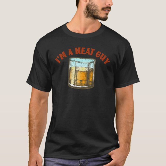 T-shirt Whiskey I'm a Neat Guy Bourbon Old Fashioned Scotc (Devant)