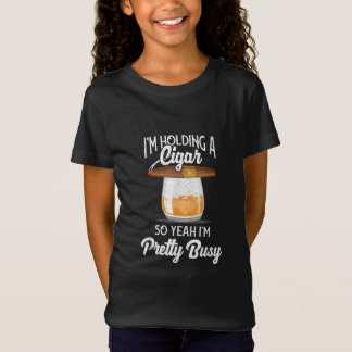 T-Shirt Whiskey I'm Holding Cigar So Yeah I'm Pretty Busy