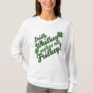 T-shirt Whiskey irlandais me rend Friskey