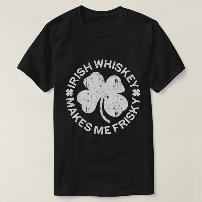 T-shirt Whiskey Irlandais Me Rend Friste (Design devant)