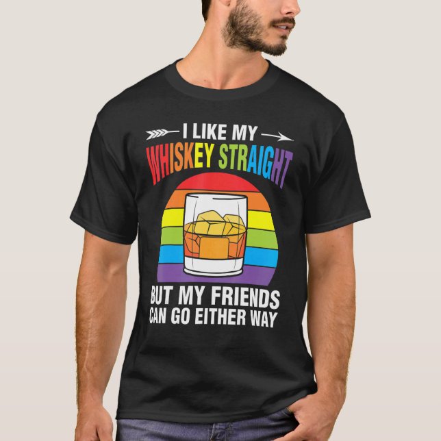 T-shirt Whiskey Stright Friends Rainbow Ally LGBTQ Pride (Devant)
