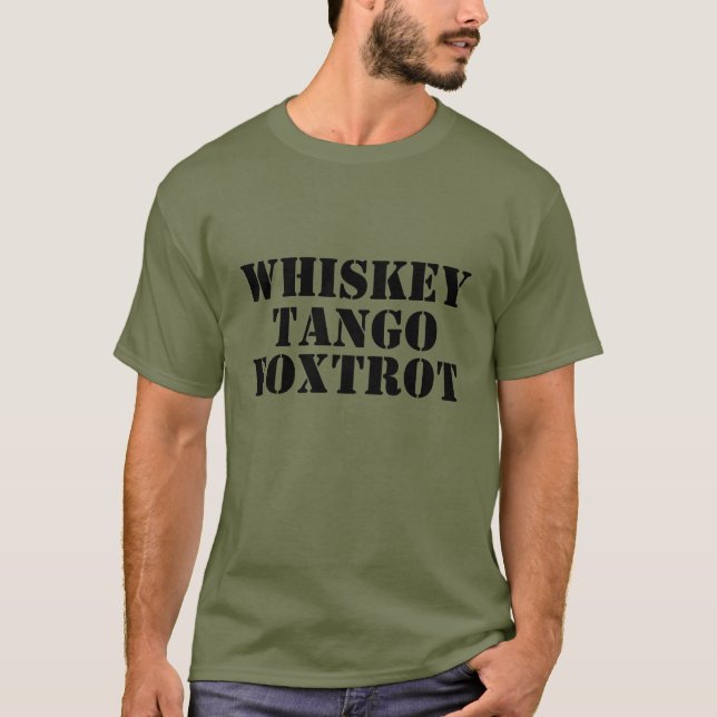 T-shirt WHISKEY - TANGO - FOXTROT Tee (Devant)