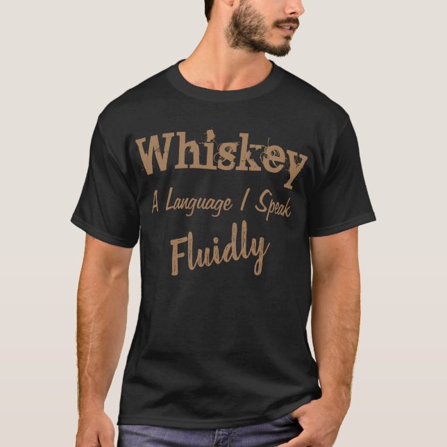 T-shirt Whiskey Une Langue Que Je Parle Fluidement (Devant)