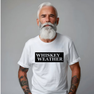 T-shirt Whiskey weather, drôle de citations à boire