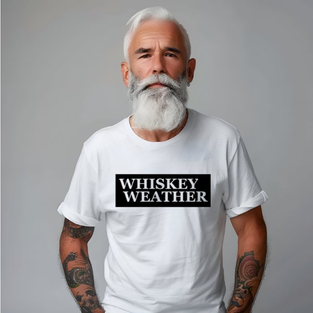 T-shirt Whiskey weather, drôle de citations à boire (Créateur téléchargé)