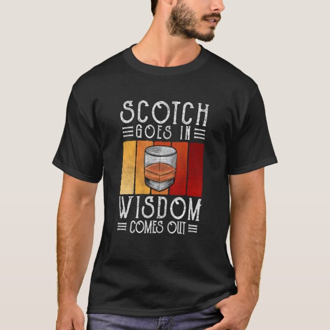 T-shirt Whisky Scotch Goes In Wisdom Comes Out (Devant)