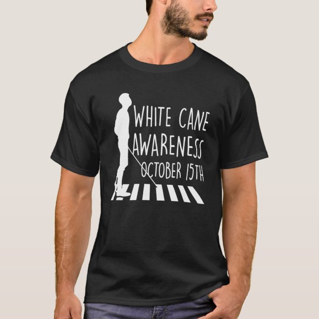 T-shirt White Cane Safety Day Awareness Day October 15th I (Devant)
