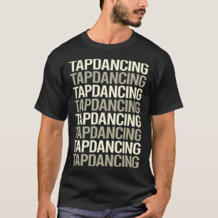 T-shirt White Text Tap Danse