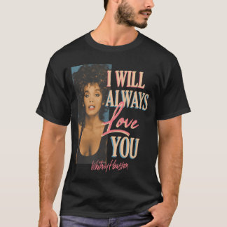 T-shirt Whitney Houston I Will Always Love You