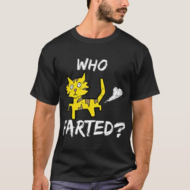 T-shirt Who Farted Funny Fart Joke Cat Rude Offensive (Devant)