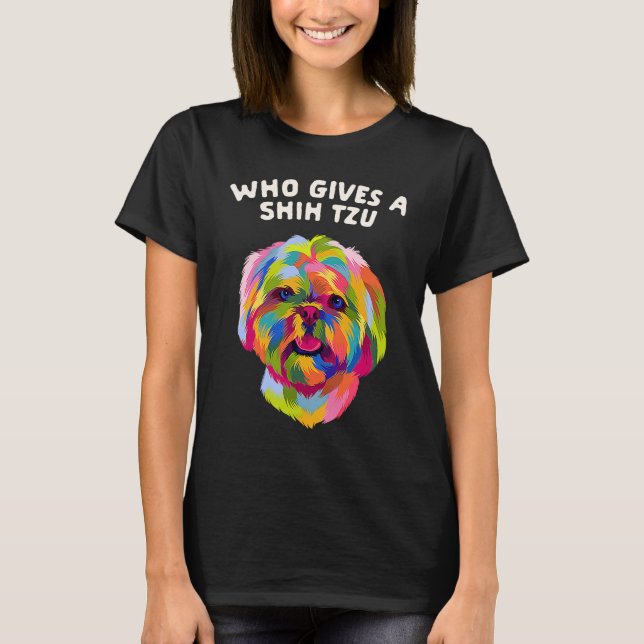 T-shirt Who Gives a Shih Tzu Dog  Animal Pun Pets Animal M (Devant)