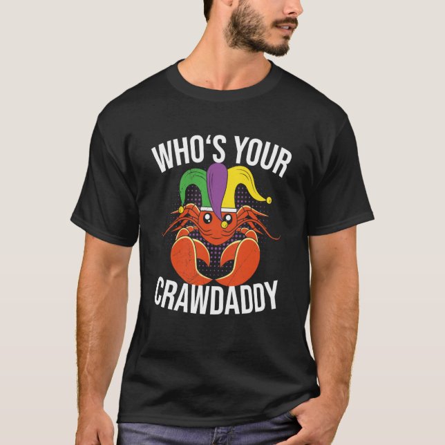 T-shirt Who Is Your Crawdaddy Crawfish Mardi Gras Festival (Devant)