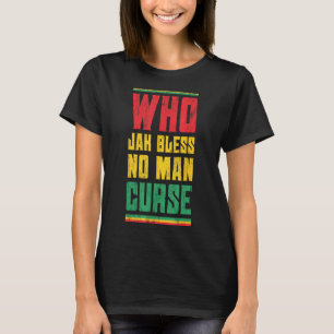 T-shirt Who Jah Bless No Man Curse Reggae Style Design