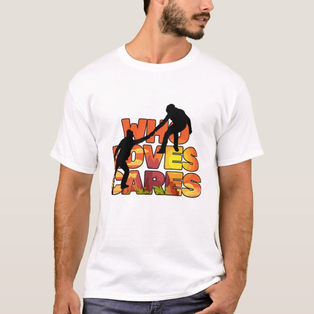 T-shirt Who loves cares 1 (Devant)