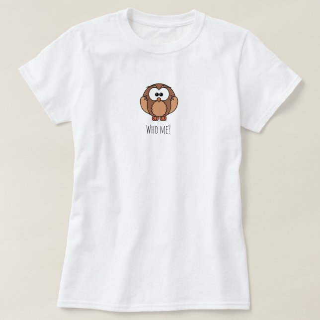 T-Shirt Who Me Chouette (Design devant)