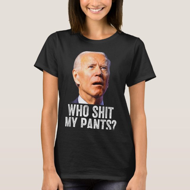 T-shirt Who My Pants, Funny Anti Joe Biden, Conservative M (Devant)