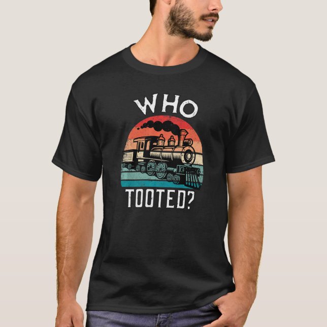 T-shirt Who Tooted Train Retro Train Lover Gift Model Rail (Devant)