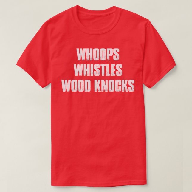 T-shirt Whops Whistles Wood Knoks (Design devant)
