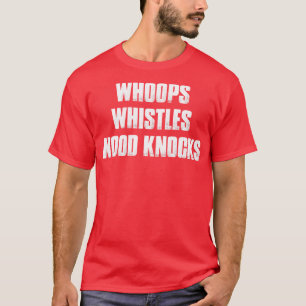 T-shirt Whops Whistles Wood Knoks