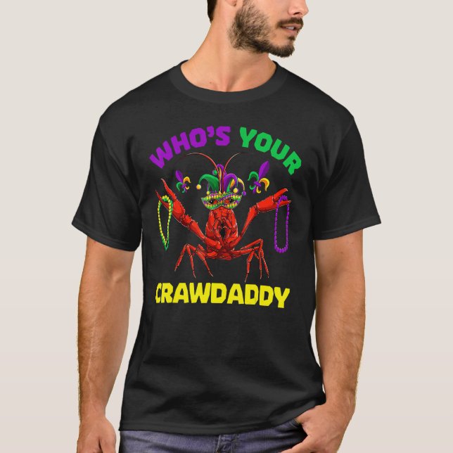 T-shirt Who's Your Crawdaddy Crawfish Mardi Gras Shirts, M (Devant)