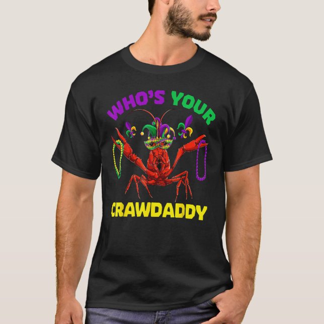 T-shirt Who's Your Crawdaddy Crawfish Mardi Gras Shirts, M (Devant)