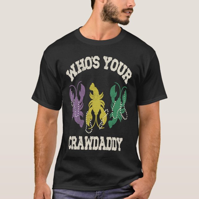 T-shirt Who's Your Crawdaddy  Mardi Gras Crawfish  Men & W (Devant)
