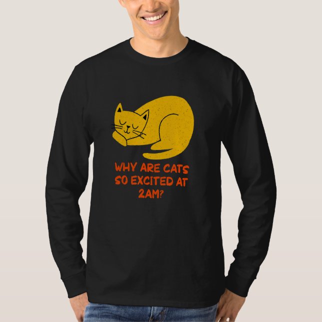 T-shirt Why are Cats Excited at 2am Cat     Kitten Humor (Devant)