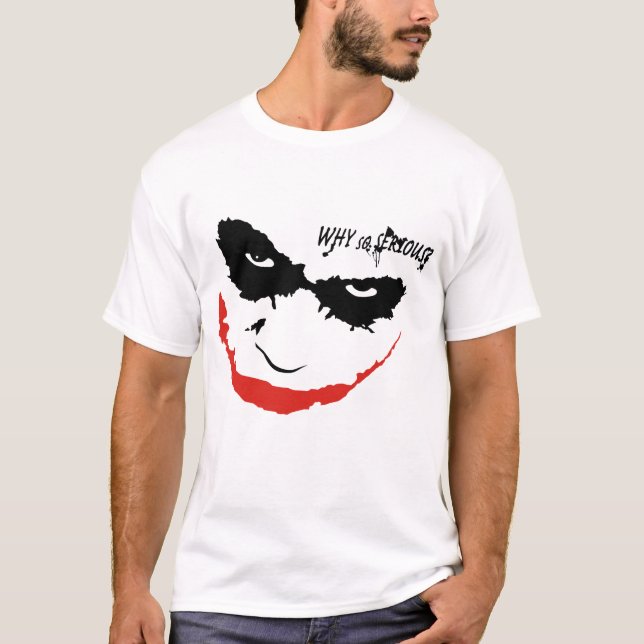 T-SHIRT WHY SO SERIOUS? (Devant)