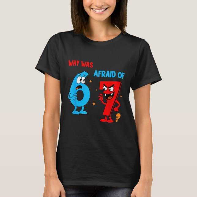 T-shirt Why Was 6 Afraid Of 7 Funny Six Seven Meme Gen Alp (Devant)