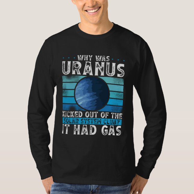 T-shirt Why Was Uranus Kicked Out Of The Solar System Spac (Devant)
