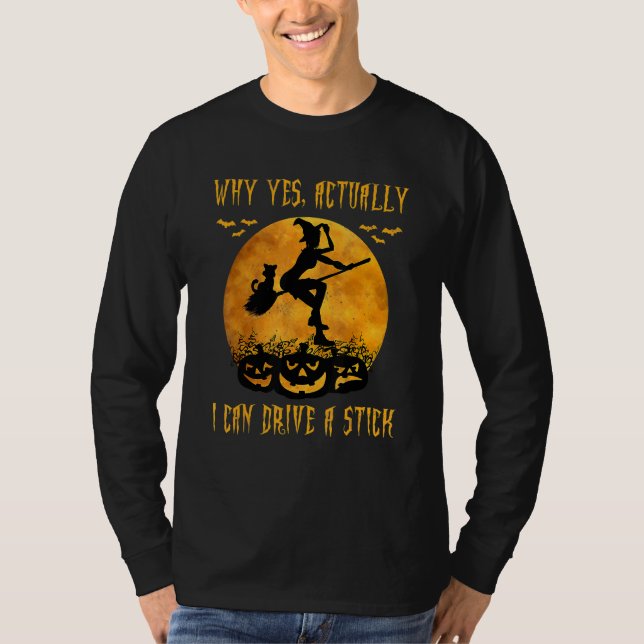 T-shirt Why Yes Actually I Can Drive a Stick  Halloween Wi (Devant)