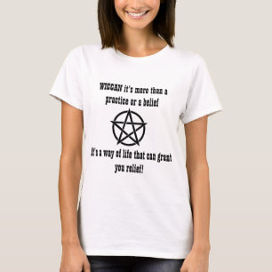T-shirt Wiccan est plus qu'une pratique ou une croyance