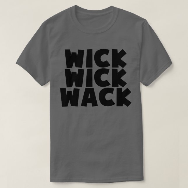 T-shirt Wick Wick Wack (Design devant)