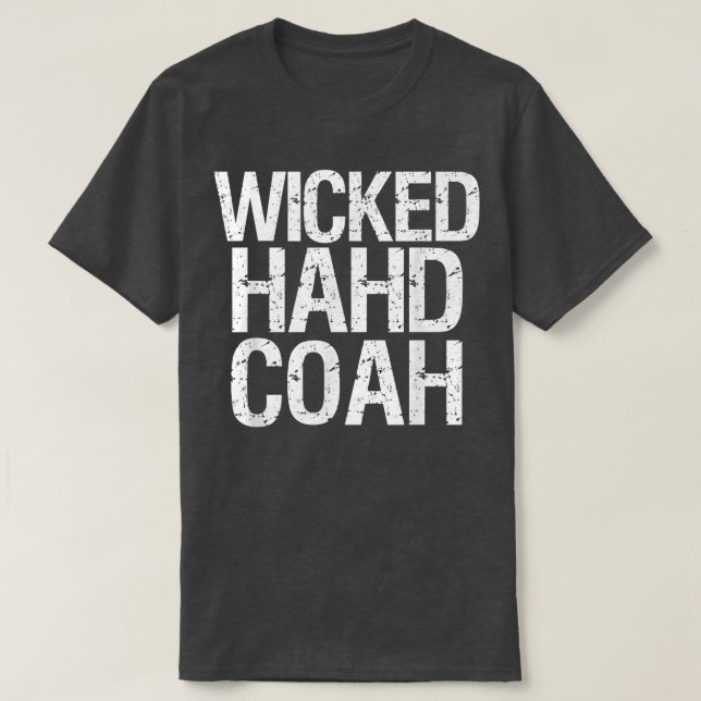 T-shirt Wicked Hahd CoahFunny Boston Massachusetts Accent  (Design devant)