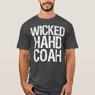 T-shirt Wicked Hahd CoahFunny Boston Massachusetts Accent 